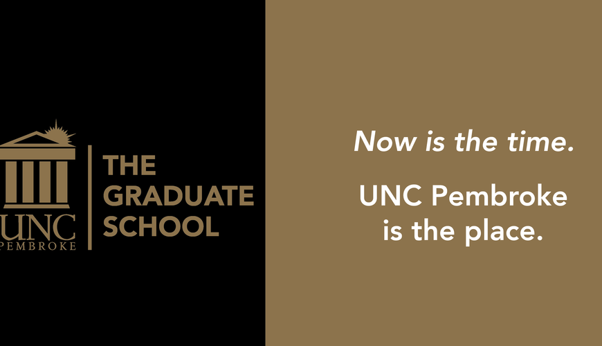 Now is the time UNCP is the place
