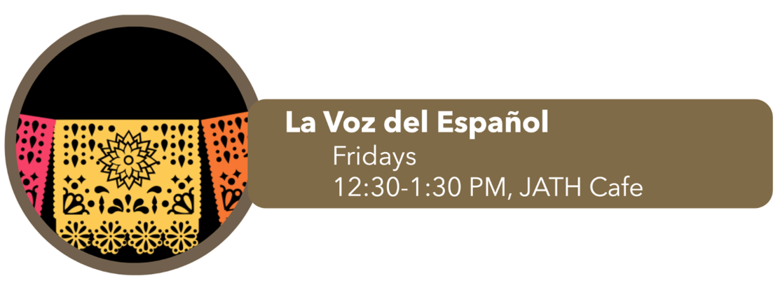 La Voz Fridays 12:30-1:30 PM JATH Cafe