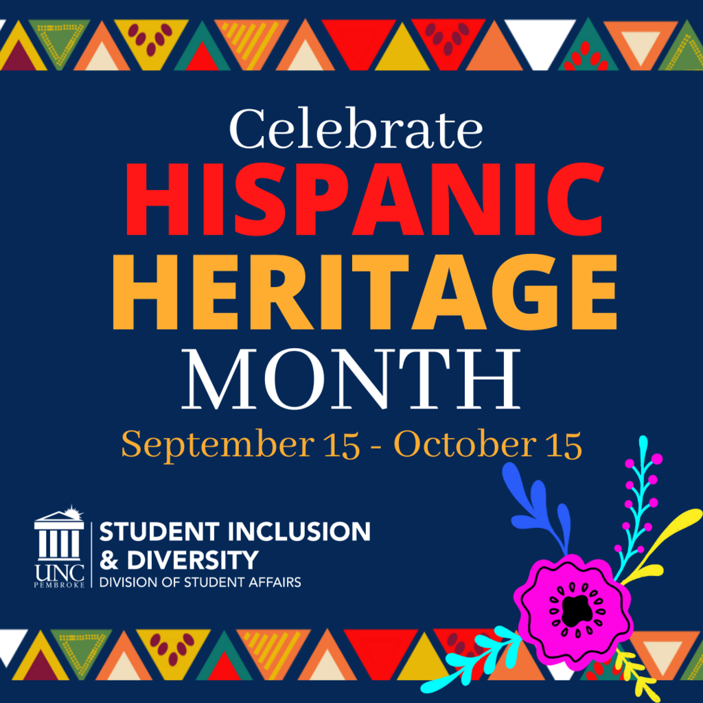 Hispanic Heritage Month will be celebrated at UNCP from Sept. 15-Oct. 15