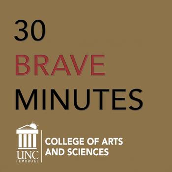 30 Brave Minutes, the College of Arts and Sciences podcast
