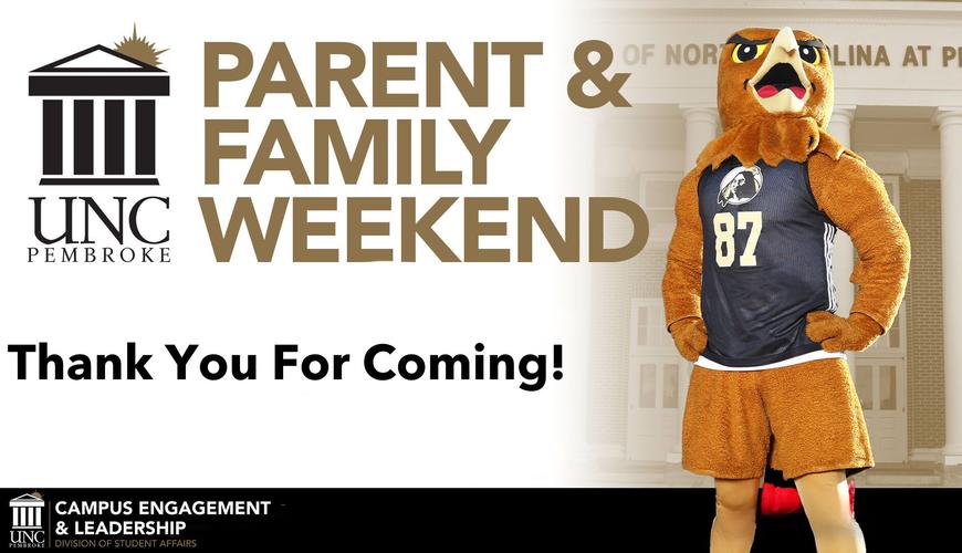 The Parent and Family Weekend Announcement with Brave Hawk standing in front of Old Main with the words, UNC Pembroke, Parent and Family Weekend, Thank You For Coming!