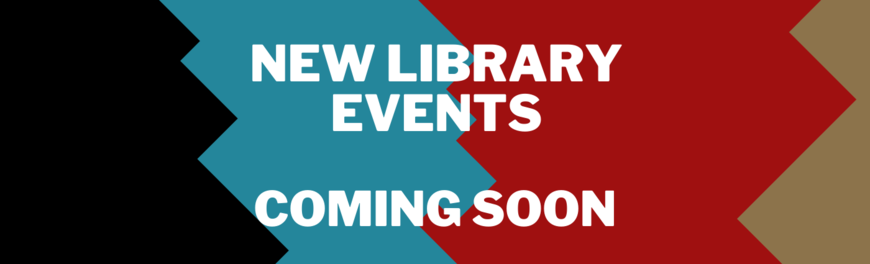 New Library Events Coming Soon