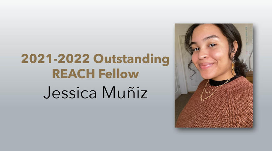 2021-2022 Outstanding REACH Fellow Jessica Muniz
