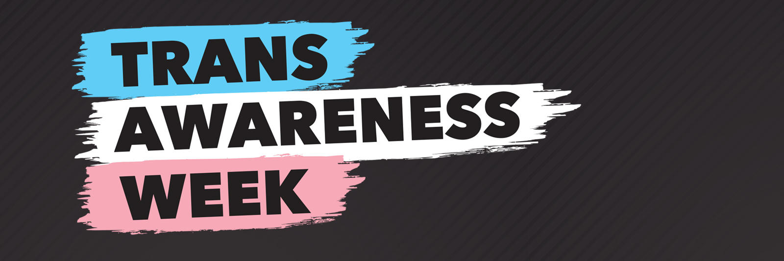 A blue brush stroke with "Trans" written in black; a white brush stroke with "Awareness" written in black; a pink brush stroke with "Week" written in black, accompanied by the Office of Student Inclusion and Diversity Logo