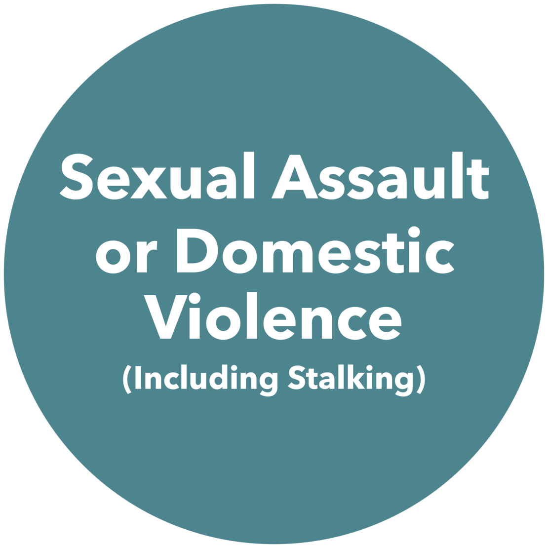 Graphic that reads "Sexual Assault or Domestic Violence, including Stalking"