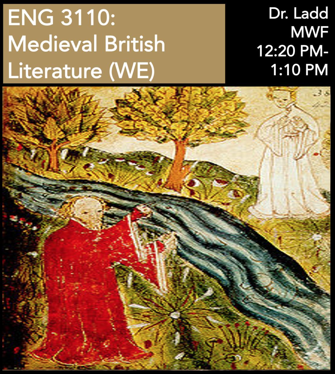 ENG 3110: Medieval British Literature (WE) Dr. Ladd MWF 12:20-1:10 PM