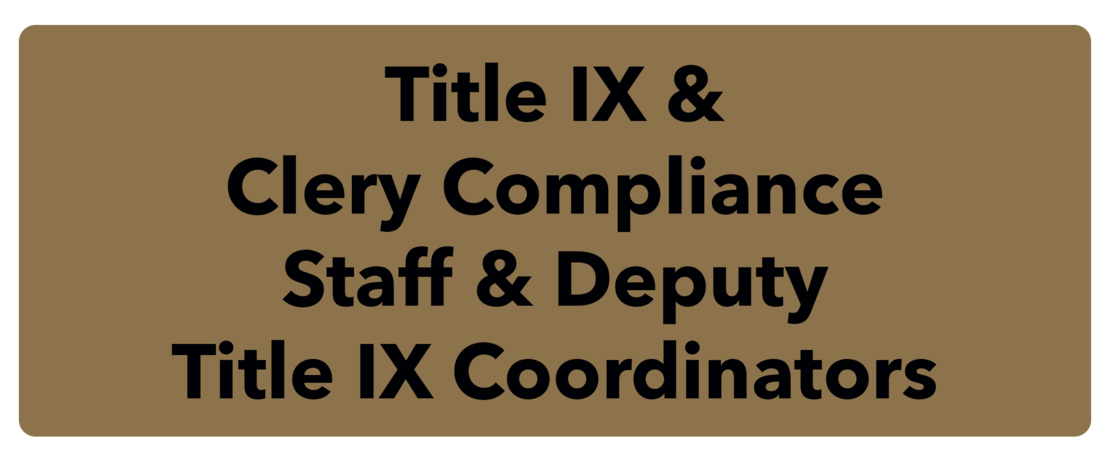 Title IX & Clery Compliance Staff & Deputy Title IX Coordinators