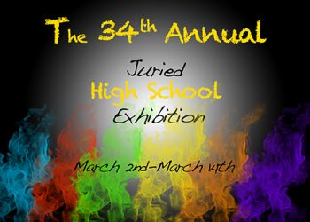 34th Annual Juried High School Exhibition
