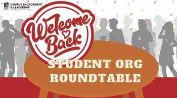 A graphic of a large circle on top of a wooden round table with the words Welcome Back Student Org Roundtable with students in the background with confetti and the Campus Engagement & Leadership logo