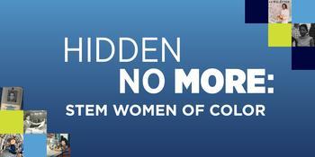 Hidden No More: Stem Women of Color.