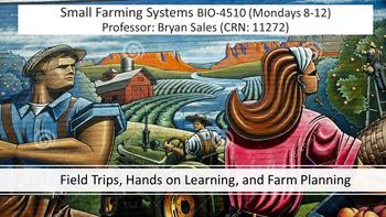 The new course Small Farming Systems BIO 4510 is offered on Mondays from 8:00 AM until noon and is taught by Dr. Bryan Sales.  