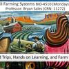 The new course Small Farming Systems BIO 4510 is offered on Mondays from 8:00 AM until noon and is taught by Dr. Bryan Sales.  